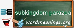 WordMeaning blackboard for subkingdom parazoa